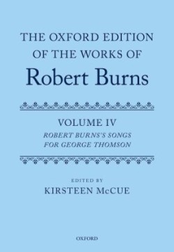 Oxford Edition of the Works of Robert Burns: Volume IV