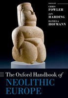 Oxford Handbook of Neolithic Europe