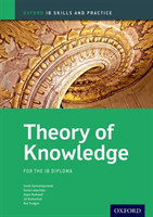 Oxford IB Skills and Practice: Theory of Knowledge for the IB Diploma