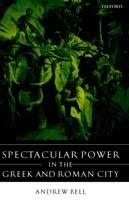 Spectacular Power in the Greek and Roman City