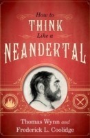 How To Think Like a Neandertal