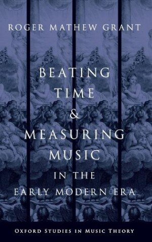 Beating Time and Measuring Music in the Early Modern Era