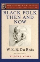 Black Folk Then and Now (The Oxford W.E.B. Du Bois)
