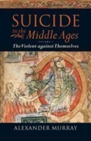 Suicide in the Middle Ages: Volume 1