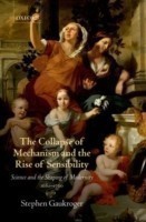 Collapse of Mechanism and the Rise of Sensibility