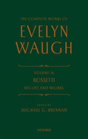 Complete Works of Evelyn Waugh: Rossetti His Life and Works