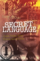 Secret Language Codes, Tricks, Spies, Thieves, and Symbols