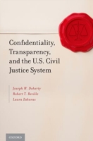 Confidentiality, Transparency, and the U.S. Civil Justice System