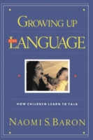 Growing Up With Language How Children Learn To Talk
