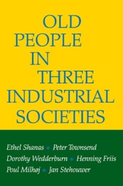 Old People in Three Industrial Societies