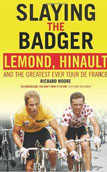 Slaying the Badger: LeMond, Hinault and the Greatest Ever Tour de France