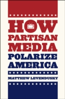 How Partisan Media Polarize America