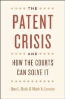 Patent Crisis and How the Courts Can Solve It