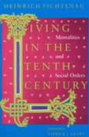 Living in the Tenth Century – Mentalities and Social Orders