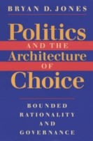 Politics and the Architecture of Choice