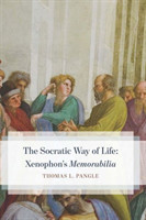 Socratic Way of Life: Xenophon's "Memorabilia"