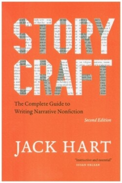 Storycraft, Second Edition The Complete Guide to Writing Narrative Nonfiction