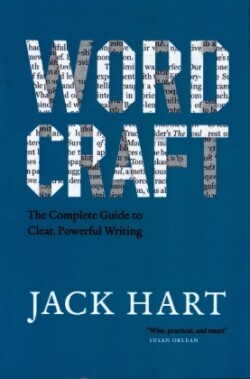 Wordcraft The Complete Guide to Clear, Powerful Writing