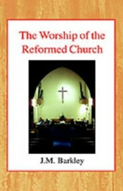 Worship of the Reformed Church