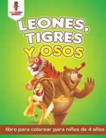 Leones, Tigres Y Osos