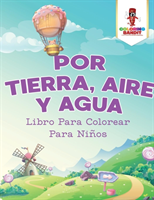 Por Tierra, Aire Y Agua