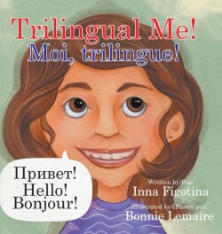 Trilingual Me! Moi, trilingue!