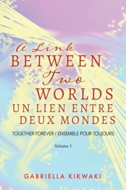 Link Between Two Worlds / Un Lien Entre Deux Mondes