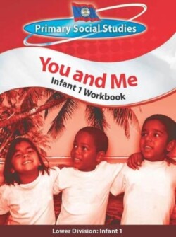 Belize Primary Social Studies Infant 1 Workbook: You and Me