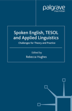 Spoken English, TESOL and Applied Linguistics Challenges for Theory and Practice