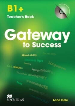 Gateway to Success B1+ Teacher's Book & CD Rom