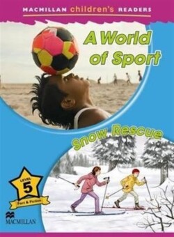 Macmillan Children's Readers 5 World of Sport / Snow Rescue