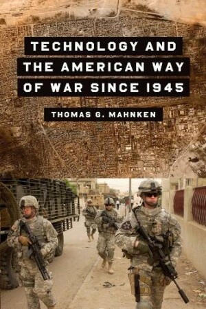 Technology and the American Way of War Since 1945