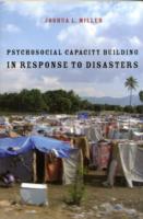 Psychosocial Capacity Building in Response to Disasters