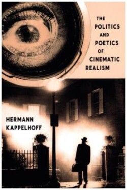 Politics and Poetics of Cinematic Realism