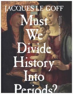 Must We Divide History Into Periods?