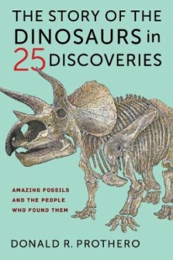 Story of the Dinosaurs in 25 Discoveries