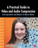 Practical Guide to Video and Audio Compression