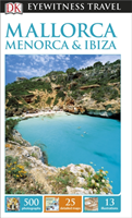 DK Eyewitness Mallorca, Menorca and Ibiza