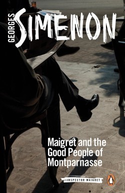 Maigret and the Good People of Montparnasse: 