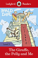 Ladybird Readers Level 3 - Roald Dahl - The Giraffe, the Pelly and Me (ELT Graded Reader)