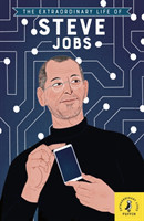 Extraordinary Life of Steve Jobs