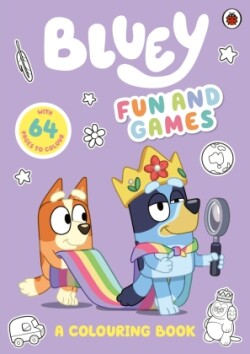 Bluey: Fun and Games: A Colouring Book