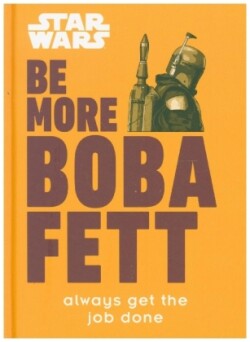 Star Wars Be More Boba Fett