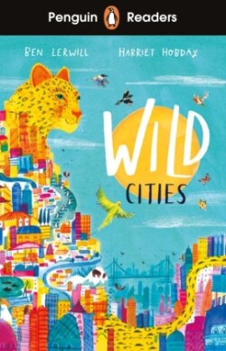 Penguin Readers Level 2: Wild Cities (ELT Graded Reader) Abridged Edition