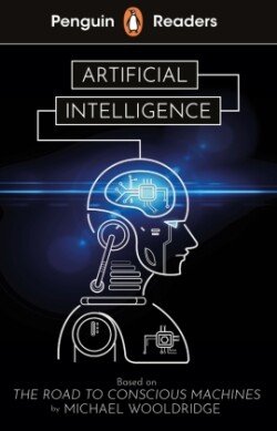 Penguin Readers Level 7: Artificial Intelligence (ELT Graded Reader) Abridged Edition