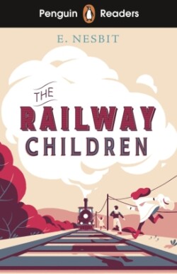 Penguin Readers Level 1: The Railway Children (ELT Graded Reader) Abridged Edition