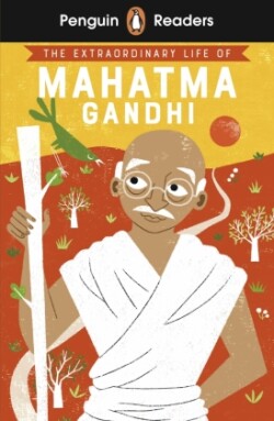 Penguin Readers Level 2: The Extraordinary Life of Mahatma Gandhi (ELT Graded Reader) Abridged Edition