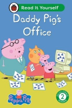 Peppa Pig Daddy Pig's Office: Read It Yourself - Level 2 Developing Reader