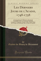 Les Derniers Jours de L'Acadie, 1748-1758