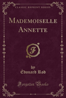 Mademoiselle Annette (Classic Reprint)